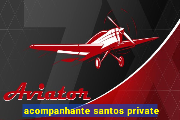 acompanhante santos private